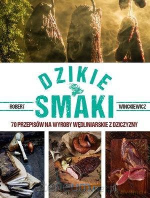 Dzikie smaki - Robert Winckiewicz [KSIĄŻKA]