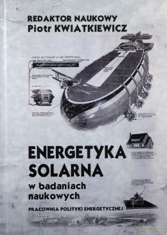 Energetyka solarna w badaniach naukowych - Piotr Kwiatkiewicz [KSIĄŻKA]
