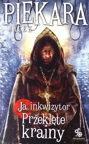 Ja, inkwizytor. Przeklęte krainy - Jacek Piekara [KSIĄŻKA]