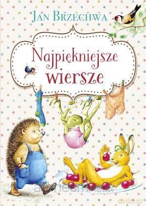 Jan Brzechwa. Najpiękniejsze wiersze - Jan Brzechwa [KSIĄŻKA]