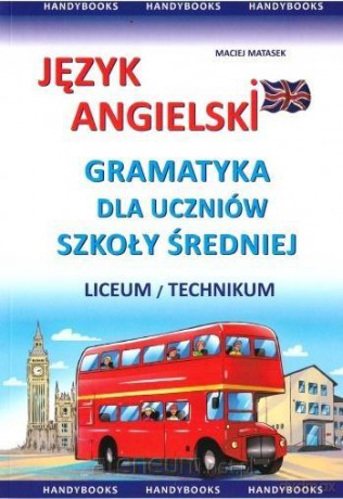 Język angielski. Gramatyka dla uczniów szkoły średnich - Maciej Matasek [KSIĄŻKA]