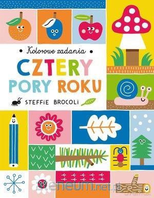 Kolorowe zadania. Cztery pory roku - Steffie Brocoli [KSIĄŻKA]