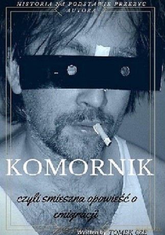 Komornik, czyli śmieszna opowieść o emigracji - Tomasz Cze [KSIĄŻKA]
