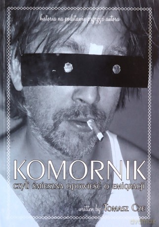 Komornik, czyli śmieszna opowieść o emigracji - Tomasz Cze [KSIĄŻKA]