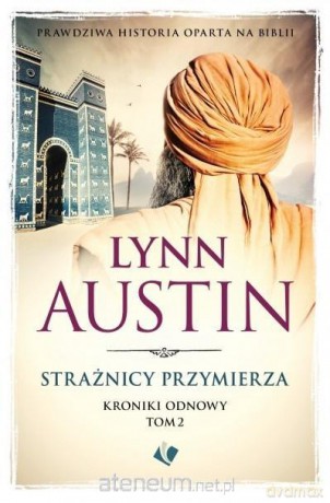 Kroniki Odnowy (Tom 2) Strażnicy przymierza - Lynn Austin [KSIĄŻKA]