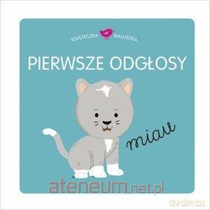 Książeczka maluszka. Pierwsze odgłosy [KSIĄŻKA]