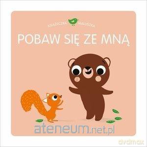 Książeczka maluszka. Pobaw się ze mną [KSIĄŻKA]