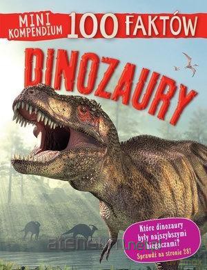 Mini kompendium. 100 faktów. Dinozaury - Steve Parker [KSIĄŻKA]