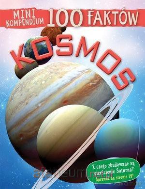 Mini kompendium. 100 faktów. Kosmos - Sue Becklake [KSIĄŻKA]