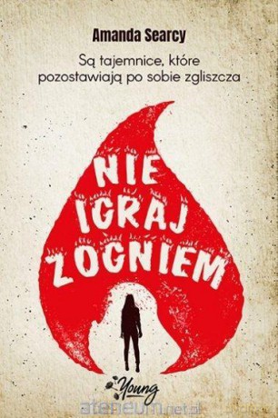 Nie igraj z ogniem - Amanda Searcy [KSIĄŻKA]