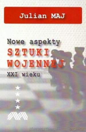 Nowe aspekty sztuki wojennej XXI wieku - Julia Maj [KSIĄŻKA]
