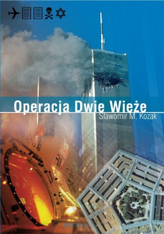Operacja Dwie Wieże - Sławomir M. Kozak [KSIĄŻKA]
