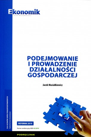 Podejmowanie i prowadzenie działalności gospodarczej podręcznik - Jacek Musiałkiewicz [KSIĄŻKA]