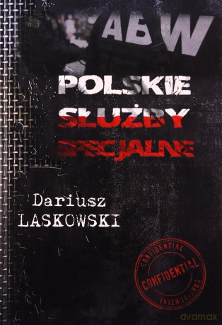 Polskie służby Specjalne - Dariusz Laskowski [KSIĄŻKA]