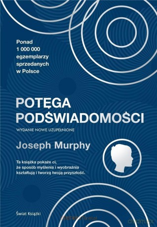 Potęga podświadomości - Joseph Murphy [KSIĄŻKA]