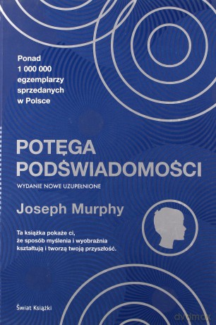 Potęga podświadomości - Joseph Murphy [KSIĄŻKA]