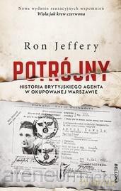 Potrójny. Historia brytyjskiego agenta - Ron Jeffery [KSIĄŻKA]