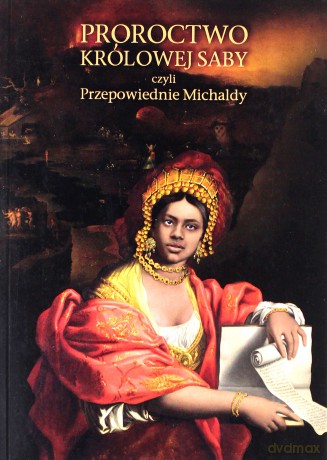 Proroctwo Królowej Saby, czyli przepowiednie - Michalda [KSIĄŻKA]