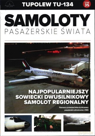 Samoloty pasażerskie świata (Tom 35) Tupolew TU-134 [KSIĄŻKA]