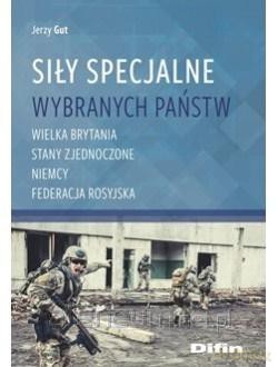 Siły Specjalne wybranych państw - Jerzy Gut [KSIĄŻKA]