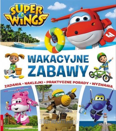 Super Wings. Wakacyjne zabawy [KSIĄŻKA]