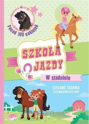 Szkoła jazdy. W stadninie [KSIĄŻKA]