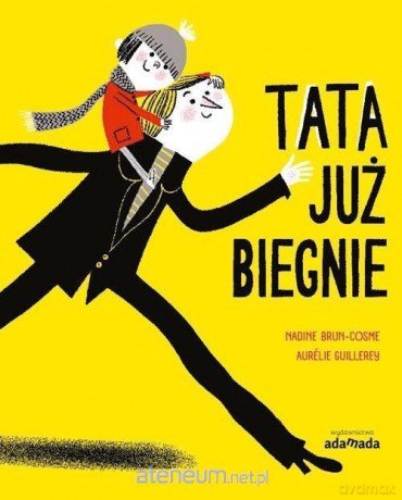 Tata już biegnie - Brun-Cosme Nadine, Gillerey Aurelie [KSIĄŻKA]