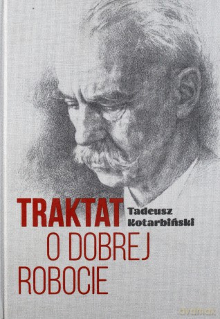 Traktat o dobrej robocie - Tadeusz Kotarbiński [KSIĄŻKA]