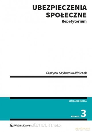 Ubezpieczenia Społeczne. Repetytorium - Grażyna Szyburska-Walczak [KSIĄŻKA]