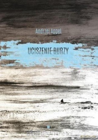 Uciszenie burzy - Andrzej Appel [KSIĄŻKA]