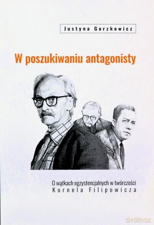 W poszukiwaniu antagonisty - Justyna Gorzkowicz [KSIĄŻKA]