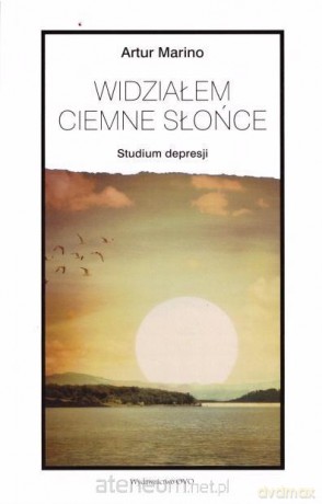 Widziałem ciemne słońce - Artur Marino [KSIĄŻKA]