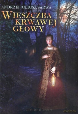 Wieszczba krwawej głowy - Andrzej Juliusz Sarwa [KSIĄŻKA]
