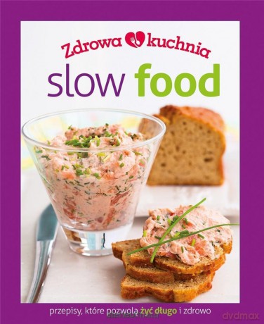 Zdrowa kuchnia. Slow food [KSIĄŻKA]