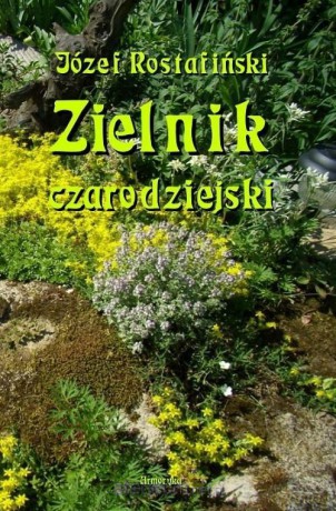 Zielnik czarodziejski to jest zbiór przesądów - Józef Rostafiński [KSIĄŻKA]