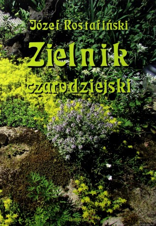 Zielnik czarodziejski to jest zbiór przesądów - Józef Rostafiński [KSIĄŻKA]