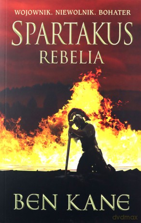 Spartakus. Rebelia - Ben Kane [KSIĄŻKA]