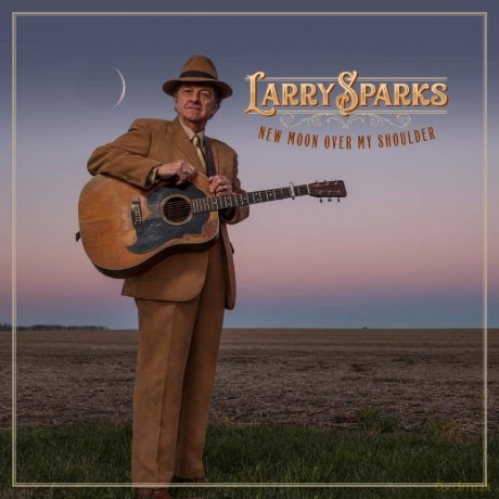 Larry Sparks: New Moon Over My Shoulder [CD]