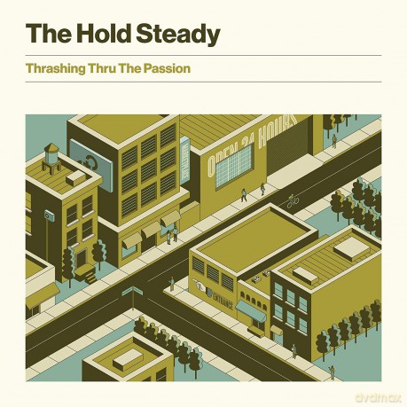 Hold Steady: Thrashing Thru The Passion [CD]