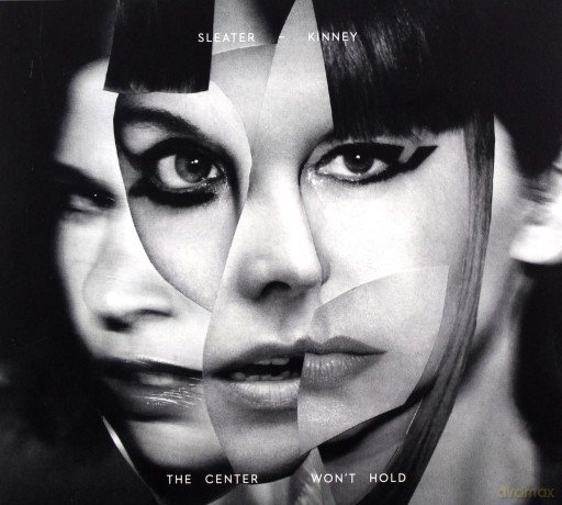 Sleater-Kinney: The Center Won't Hold [CD]