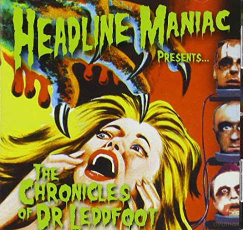 Headline Maniac: The Chronicles Of Dr Leddfoot [CD]