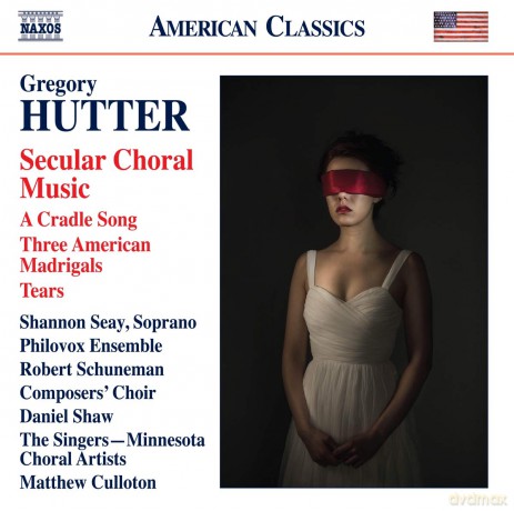 Minnesota Choral Artists: Gregory Hutter: Secular Choral Music - A Cradle Song, Three American Madrigals, Tears [CD]
