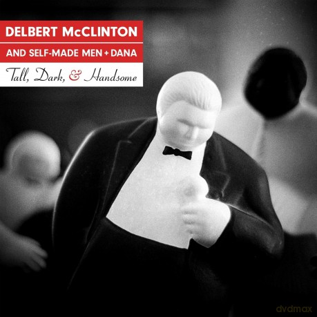 Delbert Mcclinton: Tall. Dark. And Handsome [Winyl]