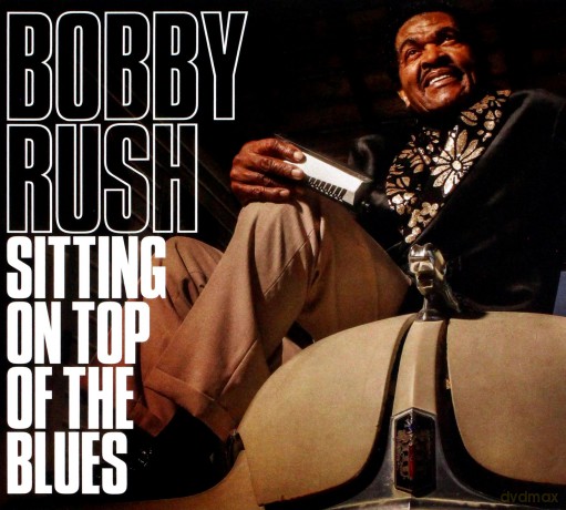 Bobby Rush: Sitting On Top Of The Blues [CD]