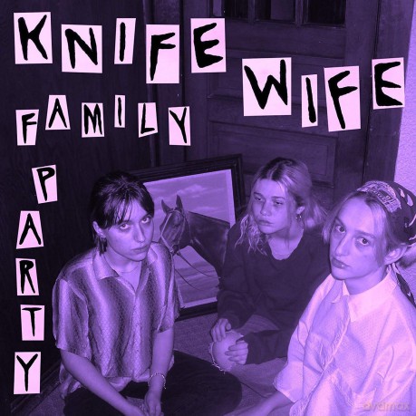 Knife Wife: Family Party [KASETA]