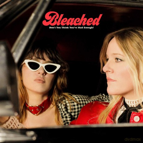 Bleached: Don't You Think You've Had Enough [CD]