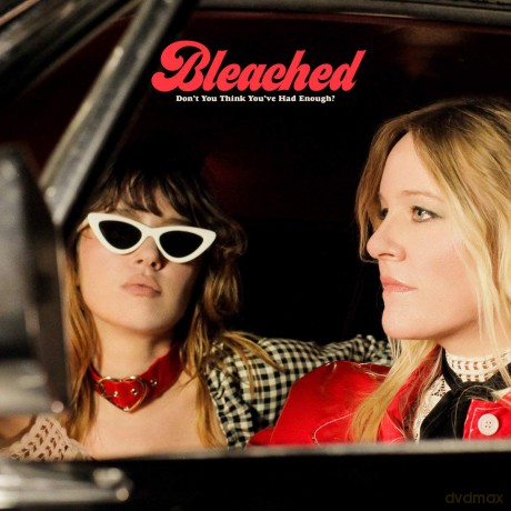Bleached: Don't You Think You've Had Enough [KASETA]