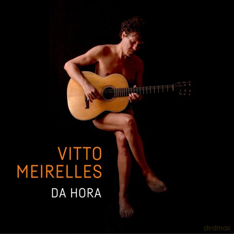 Vitto Meirelles: Da Hora [CD]
