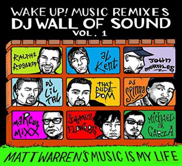 Matt Warren: Wake Up! Music Remixes Dj Wall Of Sound - Volume 1: Matt Warren's Music Is My Life [CD]