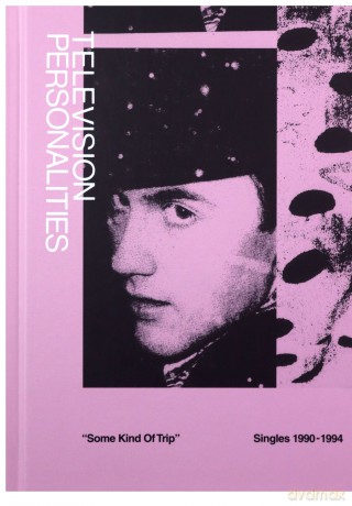 Television Personalities: Some Kind Of Trip (Singles 1990-1994) [2CD]